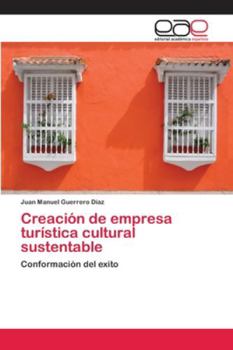 Paperback Creación de empresa turística cultural sustentable [Spanish] Book