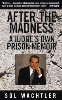 Hardcover After the Madness:: A Judge's Own Prison Memoir Book