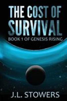 Paperback The Cost of Survival: Book 1 of Genesis Rising Book