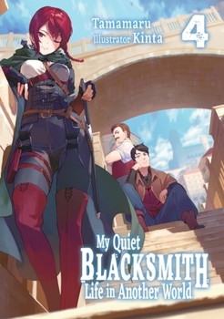 Paperback My Quiet Blacksmith Life in Another World: Volume 4 (Light Novel) Book