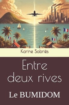 Paperback Entre deux rives: Le BUMIDOM [French] Book