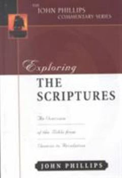 Exploring the Scriptures (John Phillips Commentary Series) (The John Phillips Commentary Series) - Book  of the John Phillips Commentary