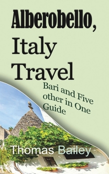 Paperback Alberobello, Italy Travel: Bari and Five other in One Guide Book