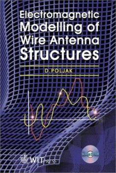 Hardcover Electromagnetic Modelling of Wire Antenna Structures [With CDROM] Book