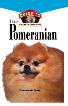 Hardcover Pomeranian: An Owner's Guide to a Happy Healthy Pet Book