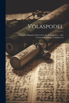 Paperback Volaspodel: A Monthly Magazine Devoted to the Propagation ... of a Universal Language, Volumes 3-4 Book