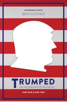 Paperback TRUMPED (An Alternative Musical), Part One & Part Two Book