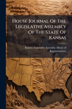 House Journal of the Legislative Assembly of the State of Kansas