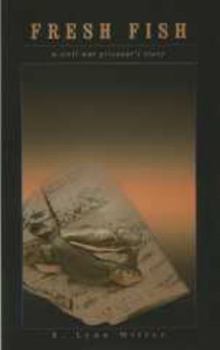 Paperback Fresh Fish: A Civil War Prisoner's Story Book