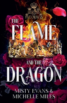 The Flame & the Dragon : Legends of the Five Crowns