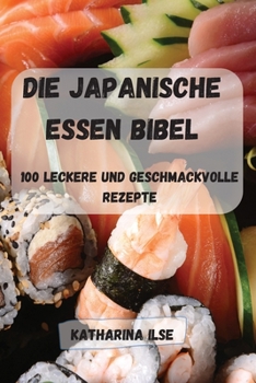Paperback Die Japanische Essen Bibel [German] Book