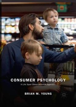 Paperback Consumer Psychology: A Life Span Developmental Approach Book