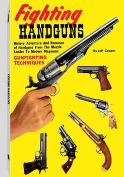 Paperback Fighting Handguns: History, Adventure, and Romance of Handguns from the Muzzle Loader to Modern Magnums Book
