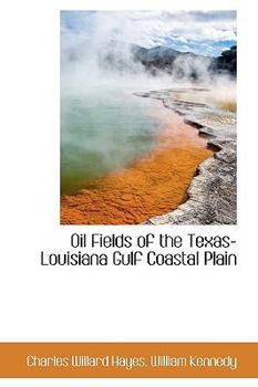 Hardcover Oil Fields of the Texas-Louisiana Gulf Coastal Plain Book