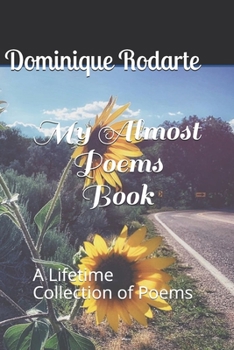 Paperback My Almost Poems Book: A Lifetime Collection of Poems Book