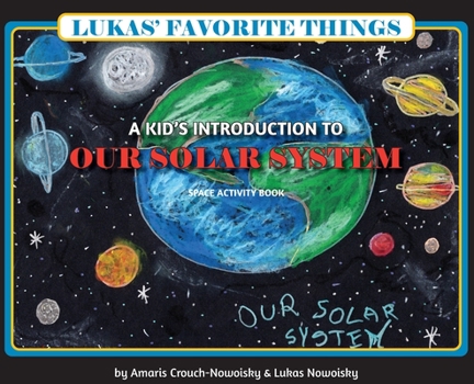 Hardcover Lukas' Favorite Things: A Kid's Introduction to Our Solar System Book