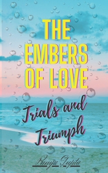 Paperback The Embers of Love: Trial and Triumph (A Novella) Book