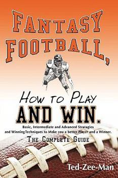 Paperback Fantasy Football, How to Play and Win.: The Complete Guide Book