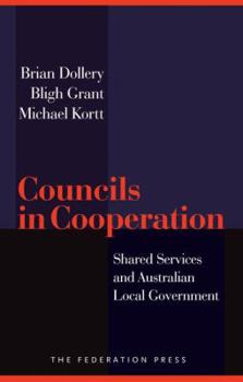 Paperback Councils in Cooperation: Shared Services and Australian Local Government Book
