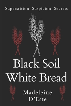 Paperback Black Soil White Bread: Superstition. Suspicion. Secrets Book