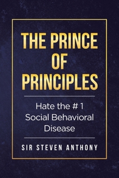 Paperback Hate the # 1 Social Behavioral Disease: The Prince of Principles Book