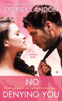 No Denying You - Book #5 of the Danvers