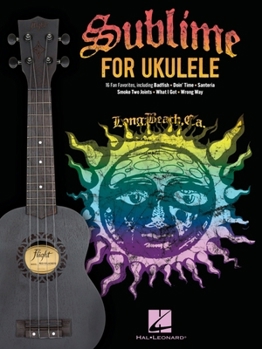 Paperback Sublime for Ukulele: 16 Fan Favorites Arranged with Vocal Melody and Chord Diagrams for Standard G-C-E-A Tuning Book
