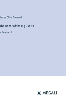 Hardcover The Honor of the Big Snows: in large print Book