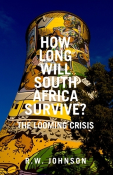Hardcover How Long Will South Africa Survive?: The Looming Crisis Book