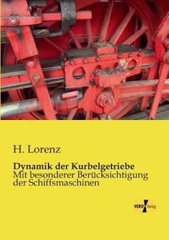 Paperback Dynamik der Kurbelgetriebe: Mit besonderer Berücksichtigung der Schiffsmaschinen [German] Book