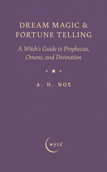 Paperback Dream Magic & Fortune Telling: A Witch's Guide to Prophecies, Omens, and Divination Book