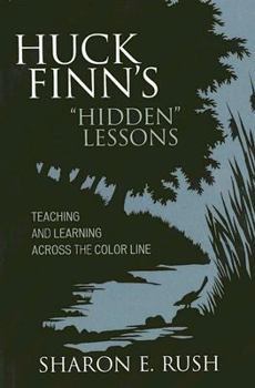 Hardcover Huck Finn's 'Hidden' Lessons: Teaching and Learning Across the Color Line Book