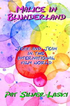 Paperback Malice In Blunderland: Jeff and Jean in the International Film World Book