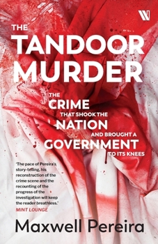 Paperback The Tandoor Murder: The Crime That Shook the Nation and Brought a Government to Its Knees Book