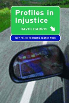 Hardcover Profiles in Injustice: Why Racial Profiling Cannot Work Book