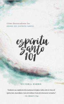 Paperback Espíritu Santo 101: Cómo Desencadenar los Dones del Espíritu Santo [Spanish] Book