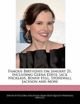 Paperback Famous Birthdays on January 21, Including Geena Davis, Jack Nicklaus, Benny Hill, Stonewall Jackson and More Book