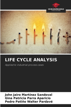 LIFE CYCLE ANALYSIS: Applied to industrial process cases