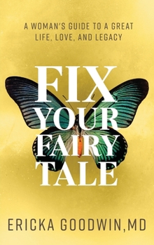 Paperback Fix Your Fairytale: A Woman's Guide to a Great Life, Love, and Legacy Book