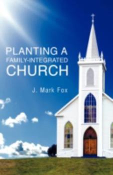 Paperback Planting a Family-Integrated Church Book