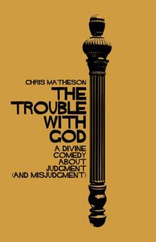 Hardcover The Trouble with God: A Divine Comedy about Judgment (and Misjudgment) Book