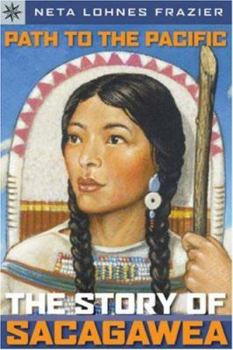 Paperback Path to the Pacific: The Story of Sacagawea Book