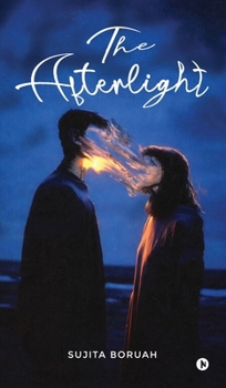 Hardcover The Afterlight: A Tale of Borrowed Hope Book