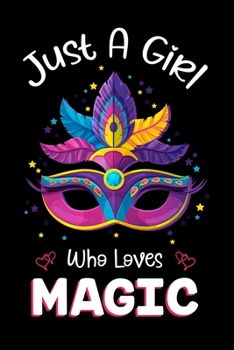 Paperback Just A Girl Who Loves Magic: Magic Notebook Journal with a Blank Wide Ruled Paper - Notebook for Magic Lover Girls 120 Pages Blank lined Notebook - Book