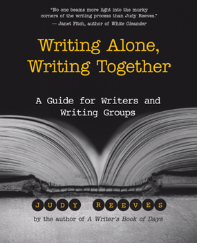 Paperback Writing Alone, Writing Together: A Guide for Writers and Writing Groups Book