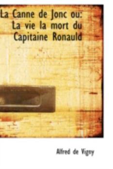 Paperback La Canne de Jonc Ou: La Vie La Mort Du Capitaine Ronauld Book