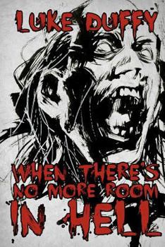 When There's No More room In Hell - Book #1 of the When There's No More Room In Hell
