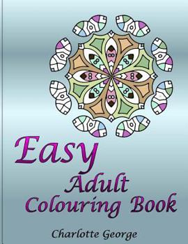 Paperback Easy Adult Colouring Book: 40 Very Easy Mandalas & Patterns for Beginners Book