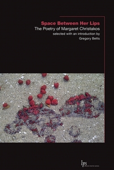 Paperback Space Between Her Lips: The Poetry of Margaret Christakos Book