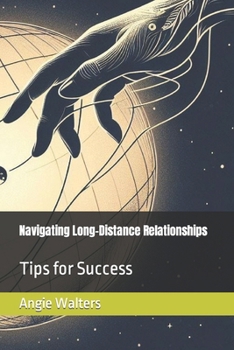 Paperback Navigating Long-Distance Relationships: Tips for Success Book
